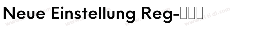 Neue Einstellung Reg字体转换 Neue Einstellung Reg字体转换